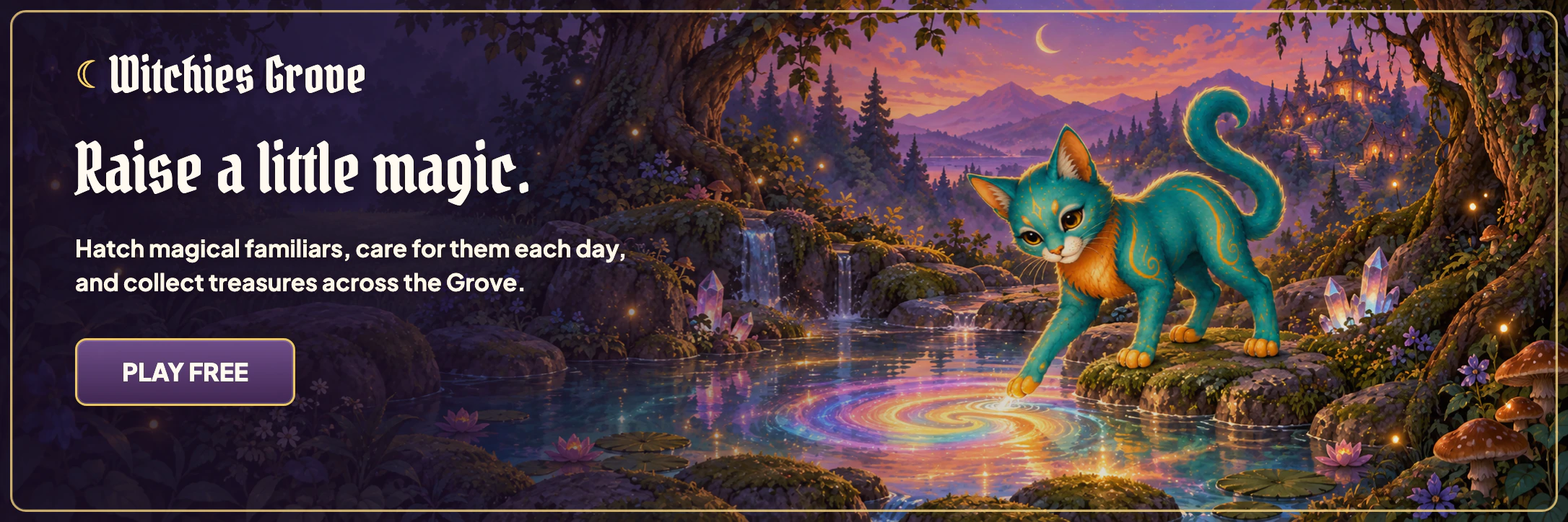Raise a little magic in Witchies Grove. Hatch magical familiars, care for them each day, and collect treasures across the Grove. Play free.